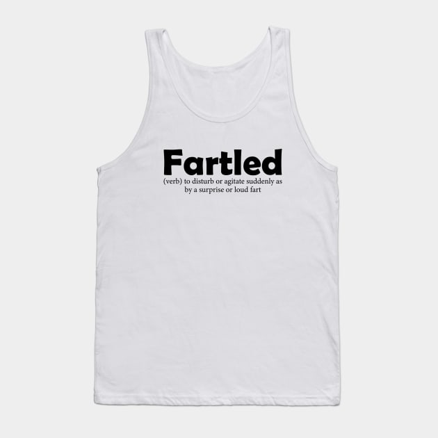 Fartled meaning offensive funny adult humor Tank Top by AbstractA